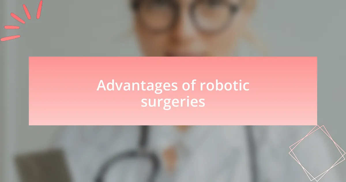 Advantages of robotic surgeries