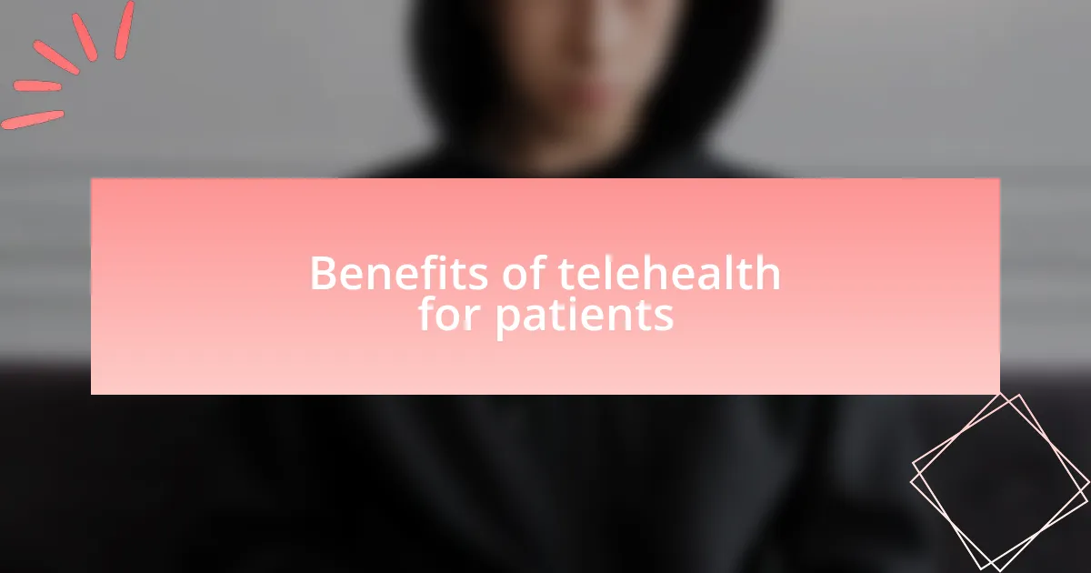 Benefits of telehealth for patients