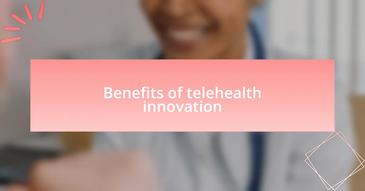 Benefits of telehealth innovation
