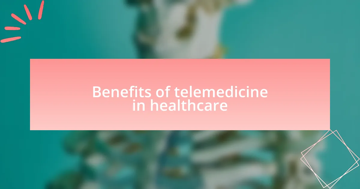 Benefits of telemedicine in healthcare