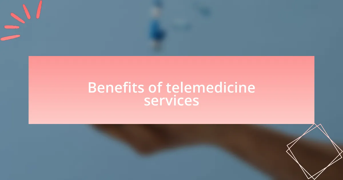 Benefits of telemedicine services