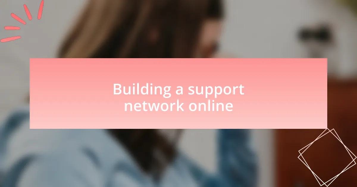 Building a support network online