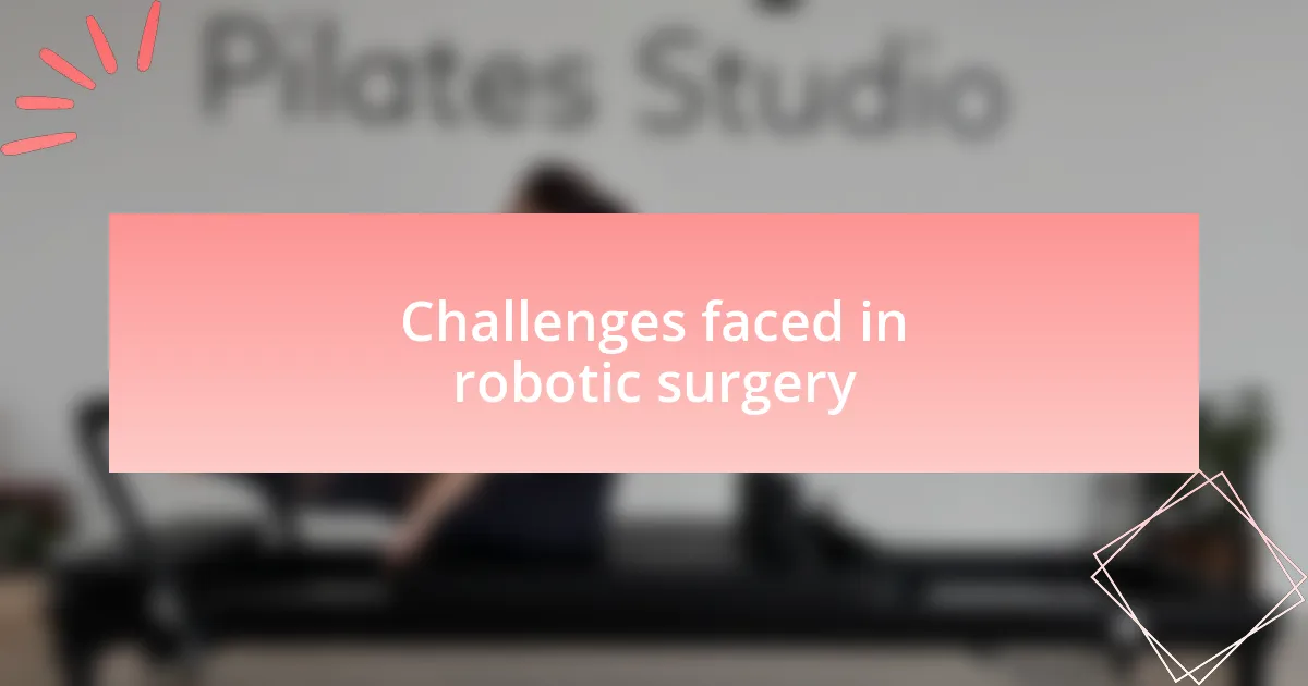 Challenges faced in robotic surgery