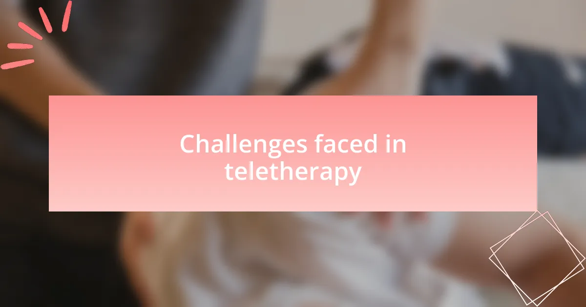 Challenges faced in teletherapy