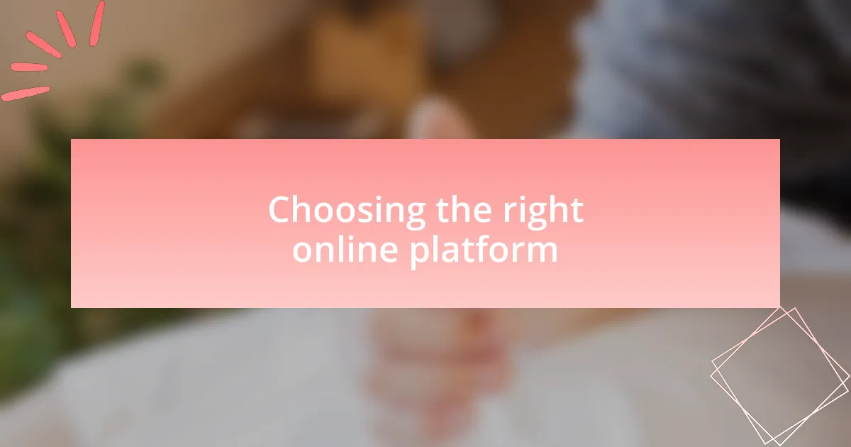 Choosing the right online platform