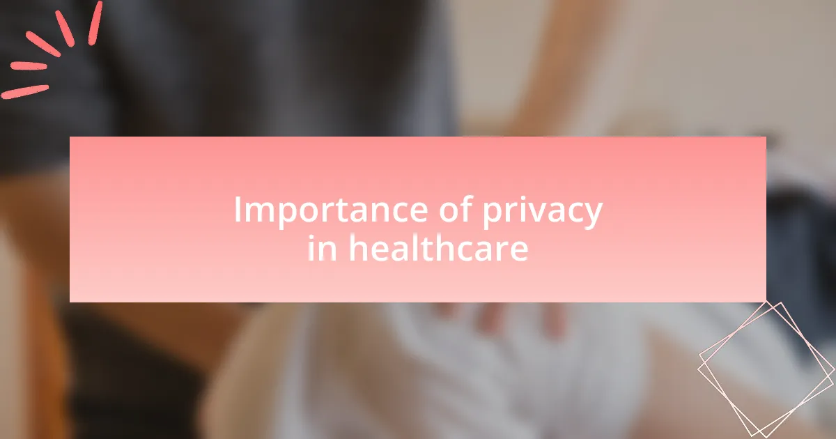 Importance of privacy in healthcare
