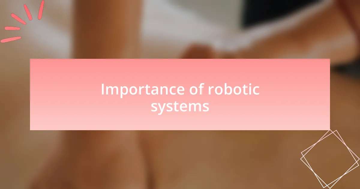 Importance of robotic systems