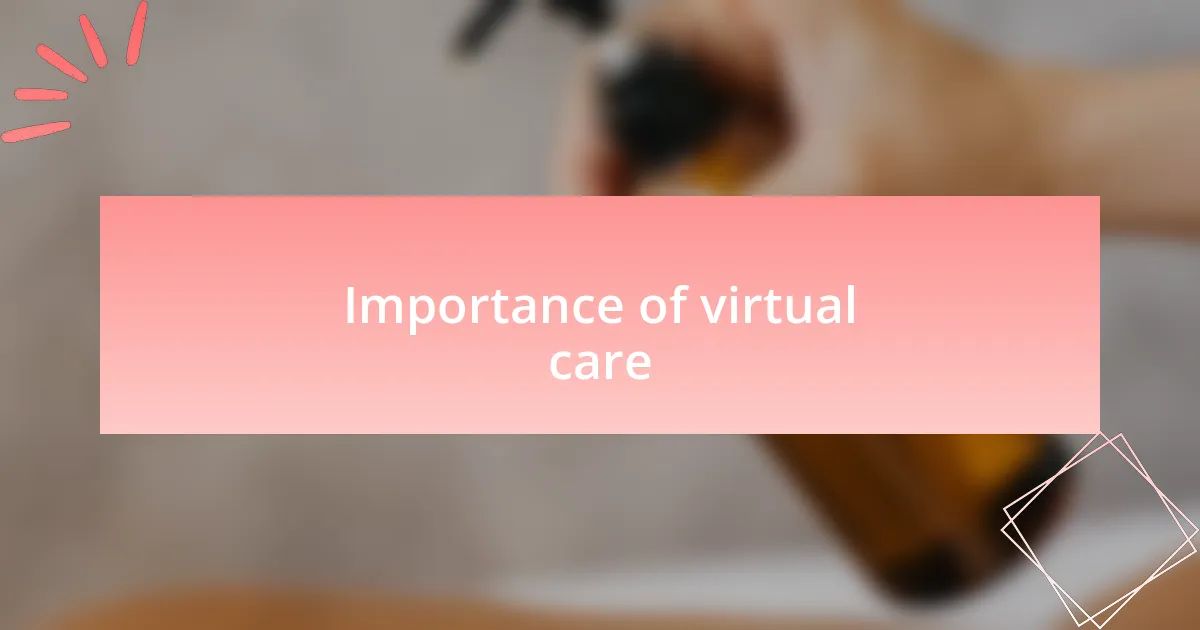 Importance of virtual care