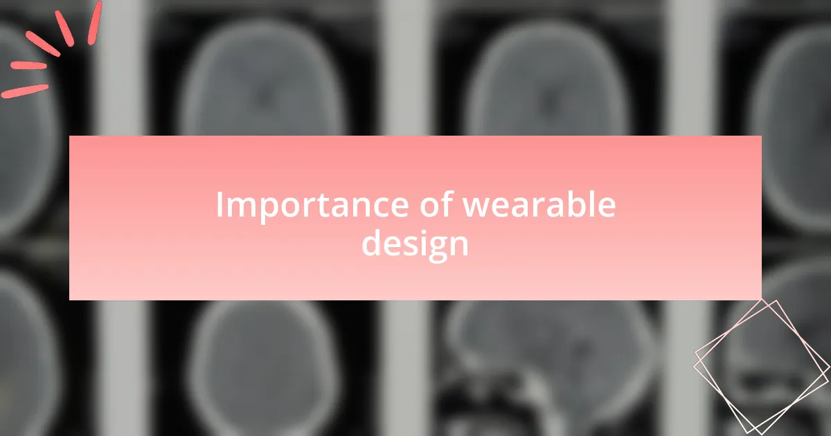 Importance of wearable design
