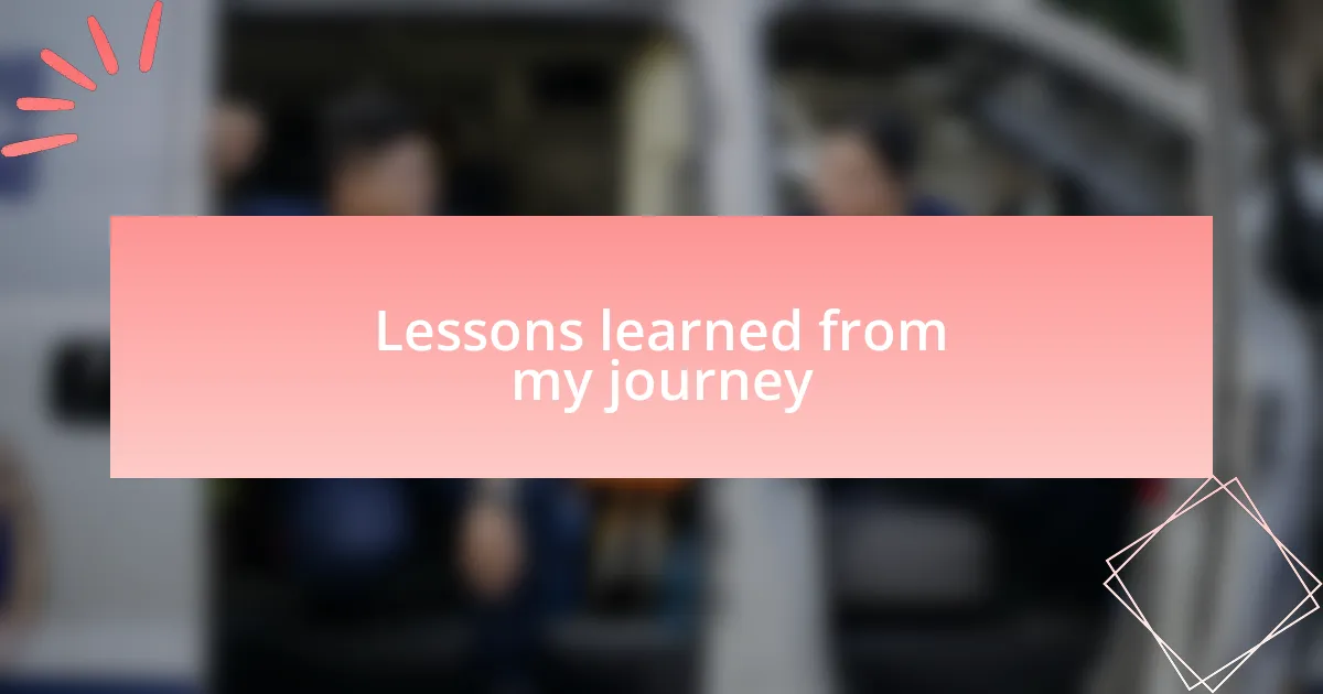Lessons learned from my journey