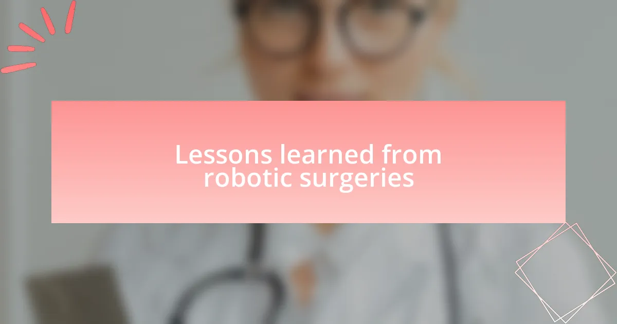 Lessons learned from robotic surgeries