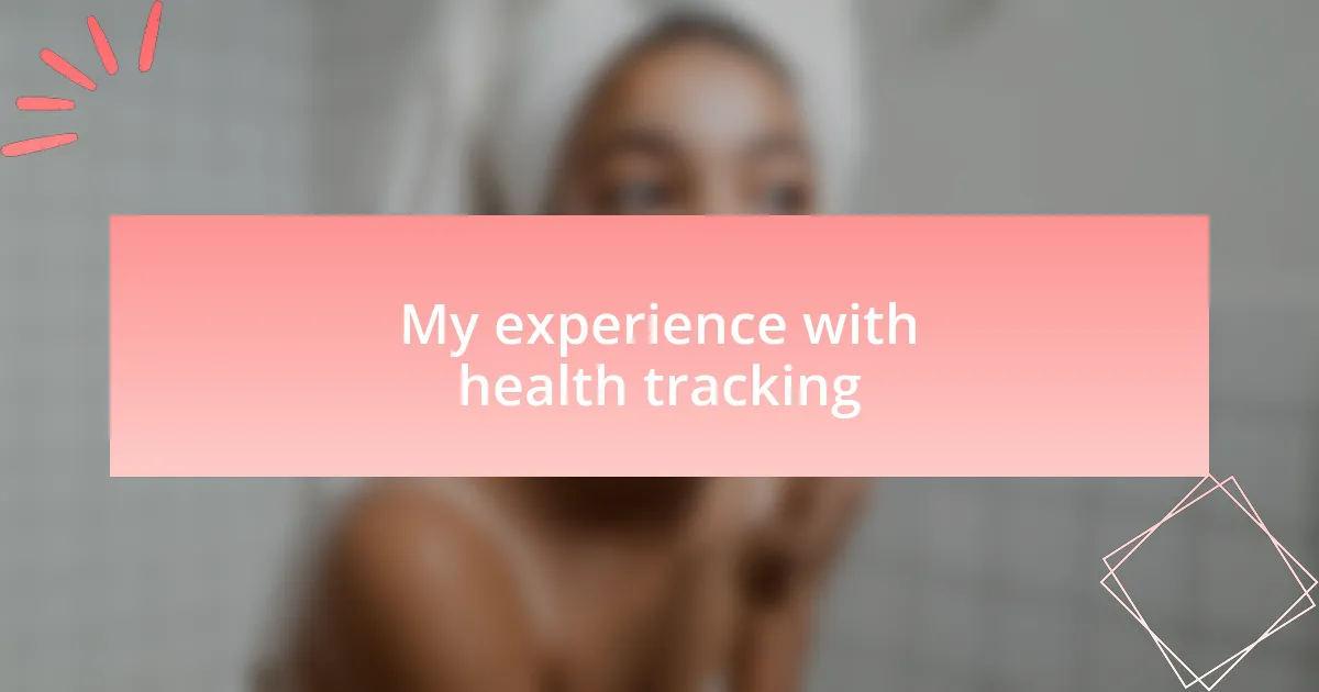 My experience with health tracking