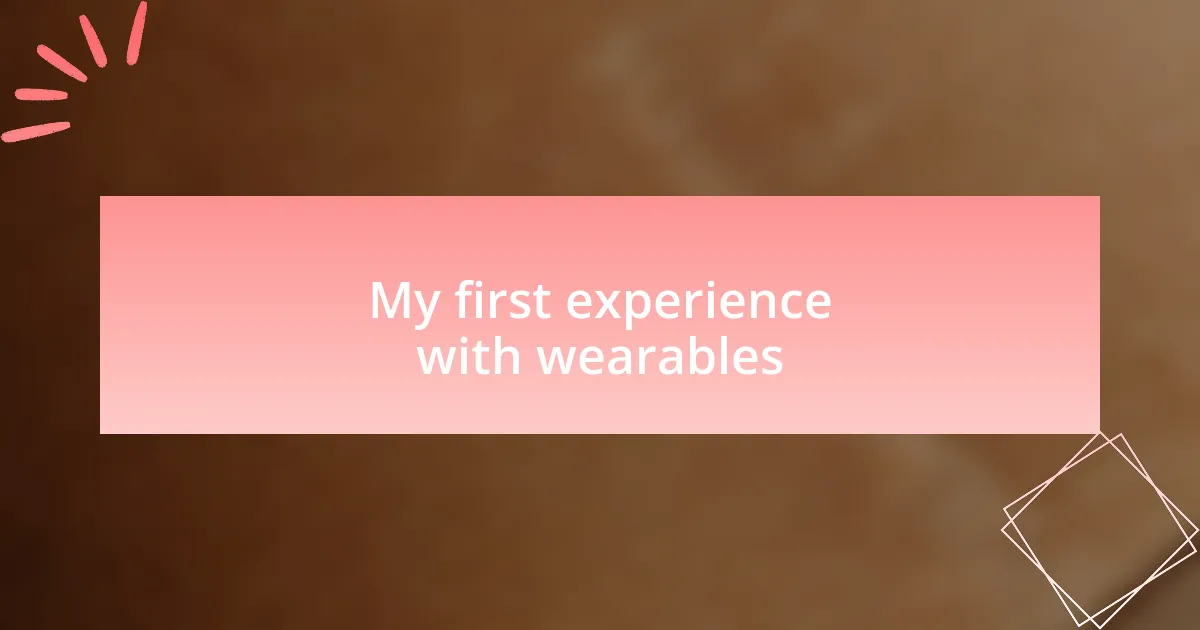 My first experience with wearables