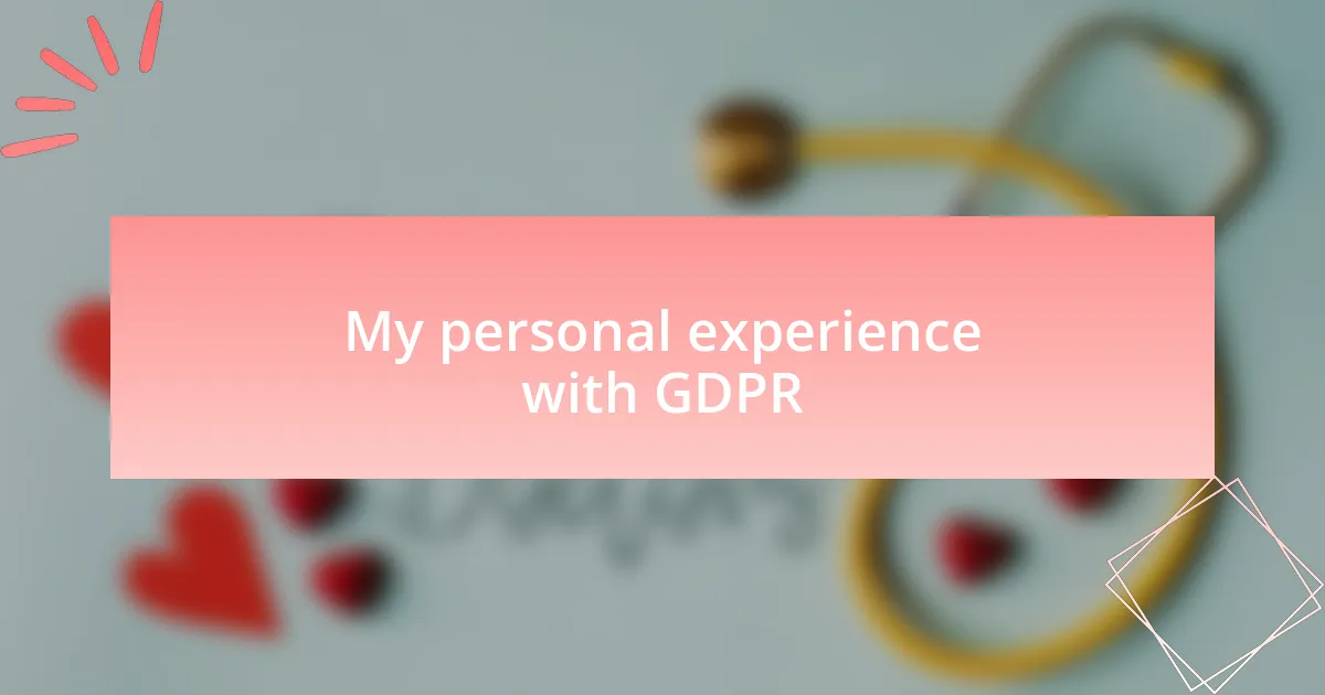 My personal experience with GDPR