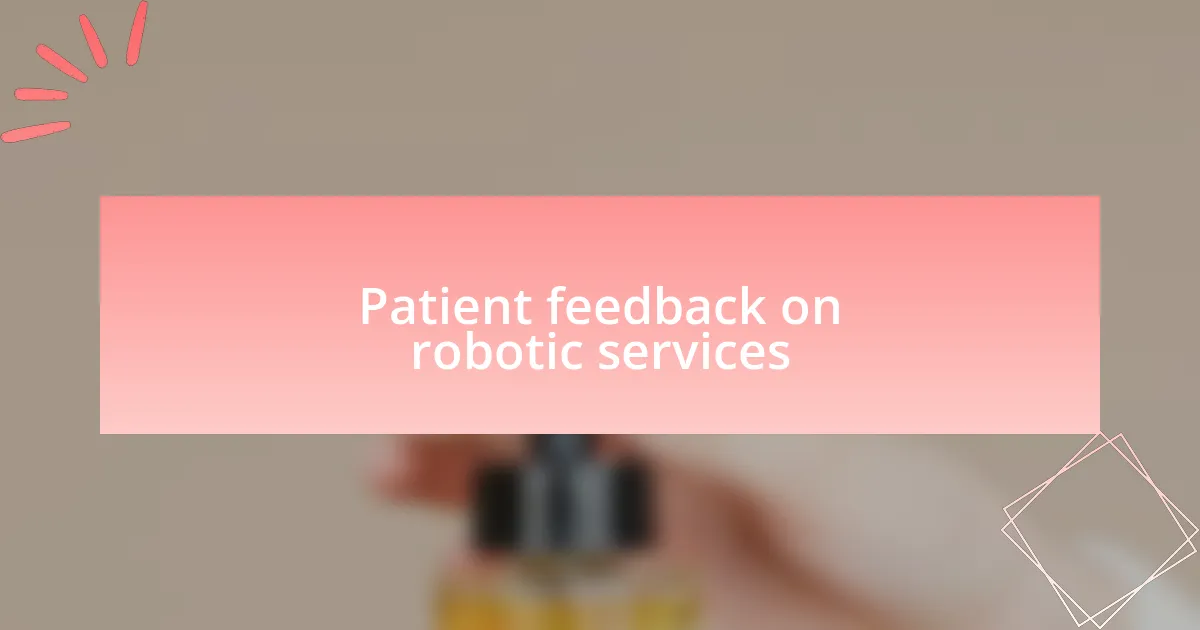 Patient feedback on robotic services