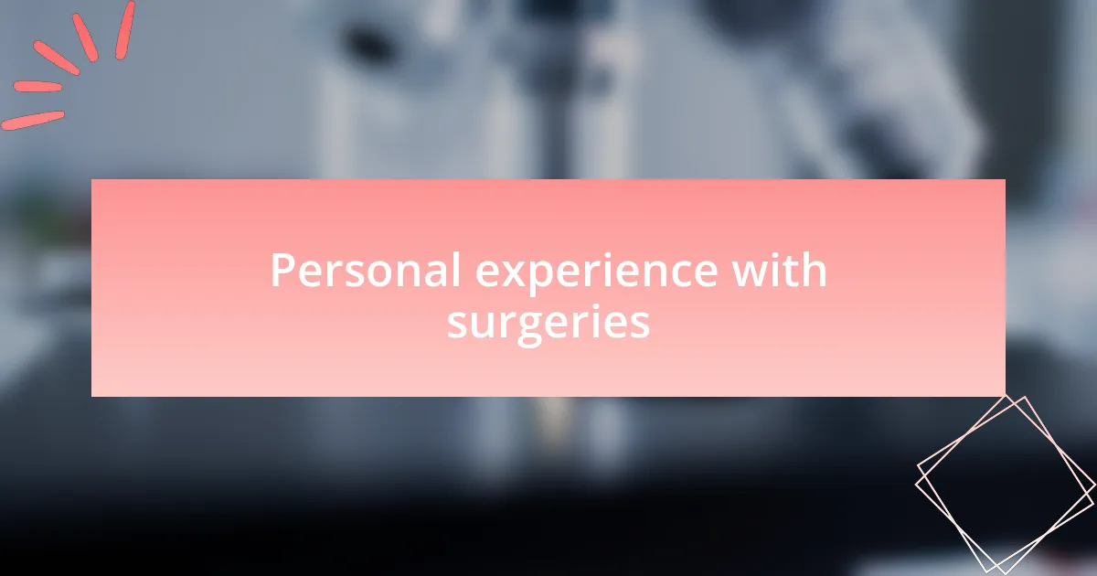 Personal experience with surgeries