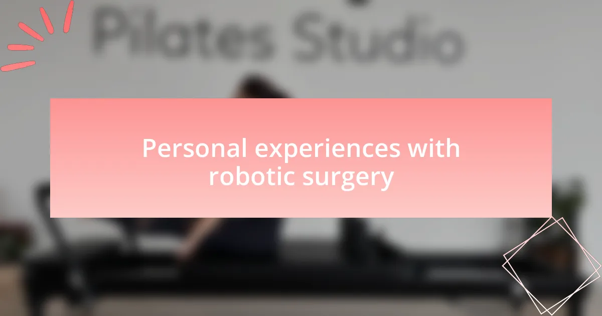 Personal experiences with robotic surgery