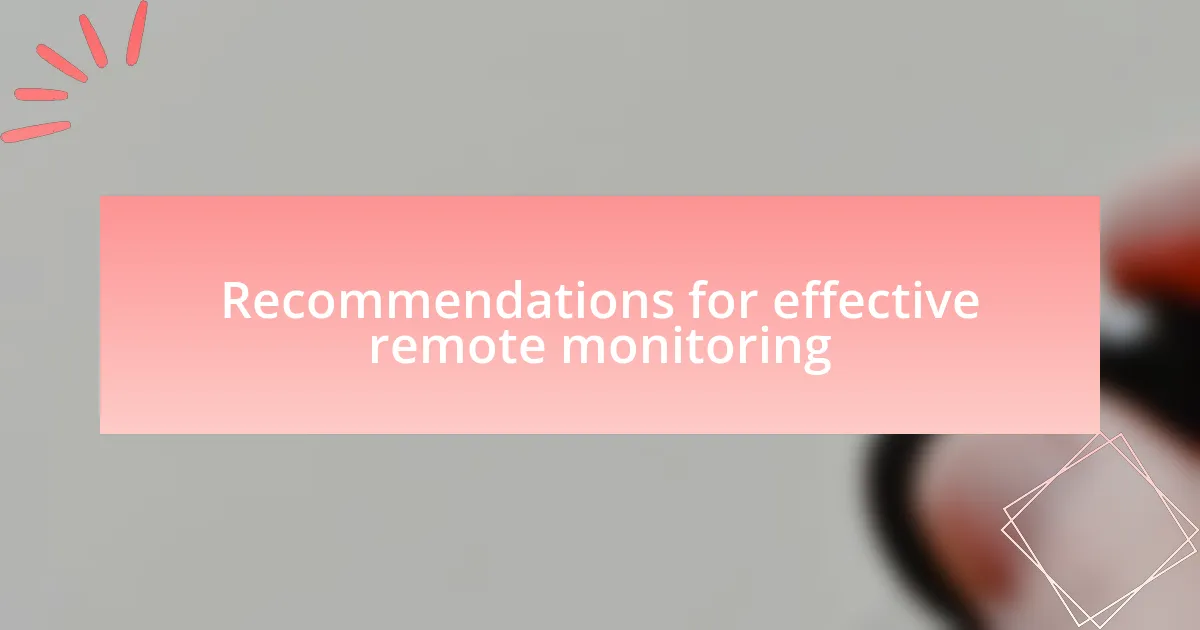 Recommendations for effective remote monitoring
