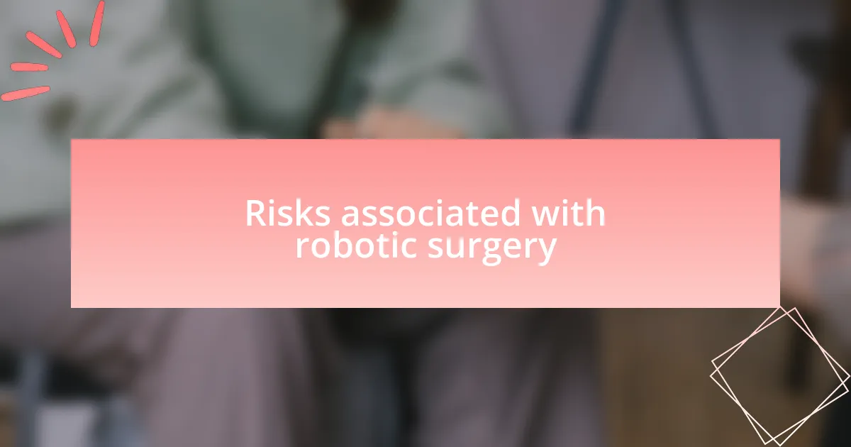 Risks associated with robotic surgery