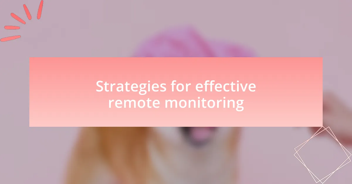 Strategies for effective remote monitoring