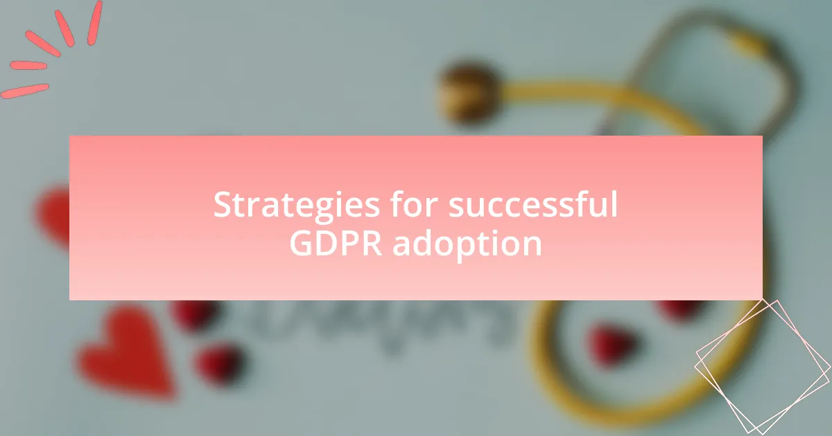 Strategies for successful GDPR adoption