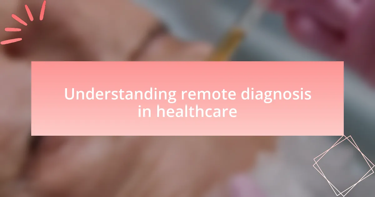 Understanding remote diagnosis in healthcare