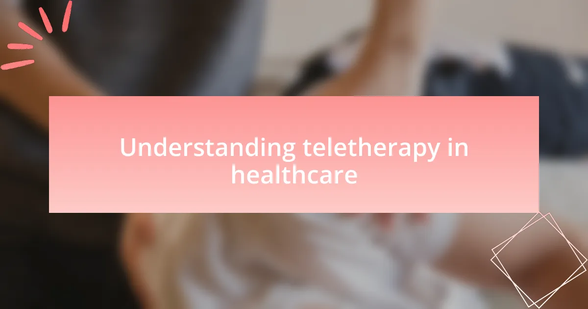 Understanding teletherapy in healthcare